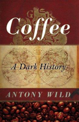Coffee: A Dark History 0393060713 Book Cover