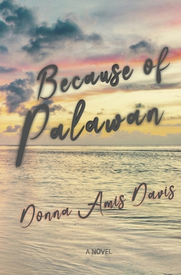 Because of Palawan: Her Island Summer B0BXN443J4 Book Cover