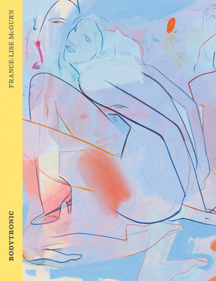 France-Lise McGurn: Bodytronic 3903796077 Book Cover