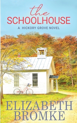 The Schoolhouse: A Hickory Grove Novel 195310505X Book Cover