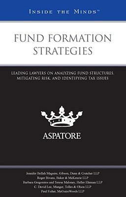 Fund Formation Strategies: Leading Lawyers on A... 0314194657 Book Cover