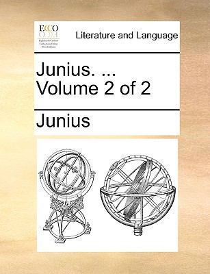 Junius. ... Volume 2 of 2 1170464831 Book Cover