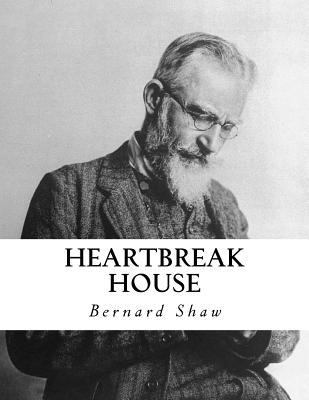 Heartbreak House: A Fantasia in the Russian Man... 1534824871 Book Cover