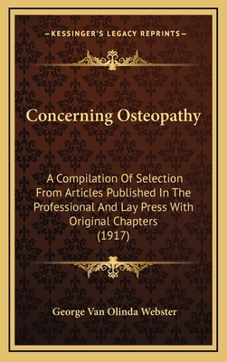Concerning Osteopathy: A Compilation Of Selecti... 1164741055 Book Cover