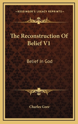 The Reconstruction of Belief V1: Belief in God 1164501658 Book Cover