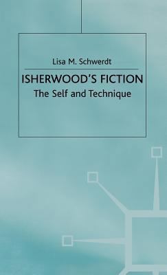 Isherwood's Fiction: The Self and Technique 0333452887 Book Cover