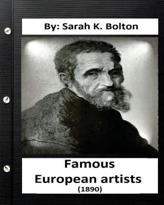 Famous European artists ( 1890) by: Sarah K. Bo... 1532935870 Book Cover