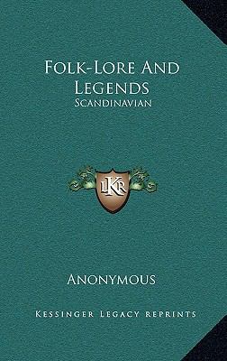 Folk-Lore and Legends: Scandinavian 1163407860 Book Cover