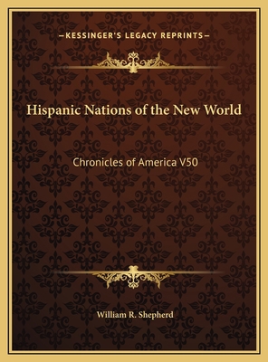 Hispanic Nations of the New World: Chronicles o... 116975323X Book Cover