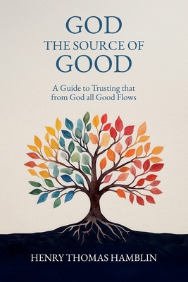 God, the Source of Good B0FK1FDX9H Book Cover