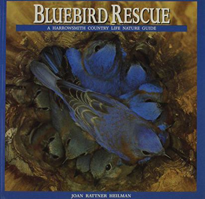 Bluebird Rescue: A Harrowsmith Country Life Nat... 0944475272 Book Cover