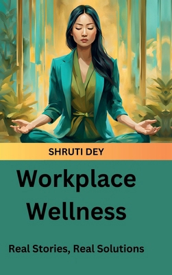 Workplace Wellness: Real Stories, Real Solutions B0DMW94QMX Book Cover