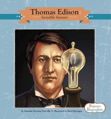 Thomas Edison: Incredible Inventor: Incredible ... 1616419369 Book Cover