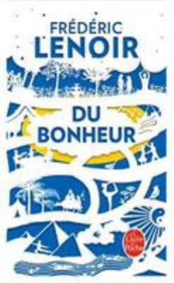 Du Bonheur, Un Voyage Philosophique - Edition C... [French] 2253098965 Book Cover