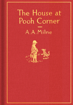 The House at Pooh Corner: Classic Gift Edition 0525555544 Book Cover