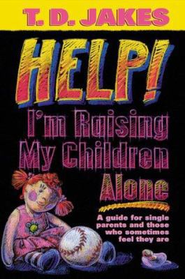 Help I'm Raising My Children Alone 0884194493 Book Cover
