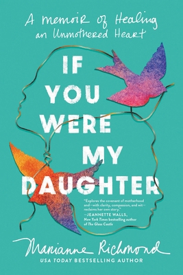 If You Were My Daughter: A Memoir of Healing an... 1464231931 Book Cover