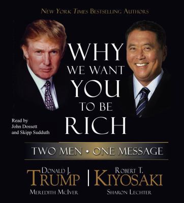 Why We Want You to Be Rich: Two Men, One Message 0743562623 Book Cover