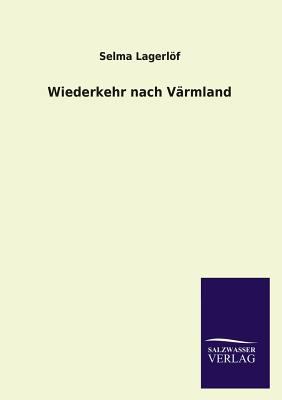 Wiederkehr Nach Varmland [German] 3846028894 Book Cover