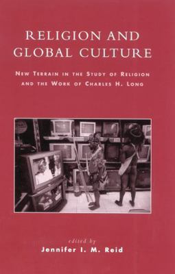 Religion and Global Culture: New Terrain in the... 0739105523 Book Cover