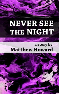 Never See the Night 1548195022 Book Cover