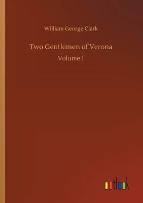 Two Gentlemen of Verona: Volume 1 3752422963 Book Cover