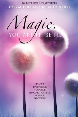 Magic. You Are It. Be It. 0984508872 Book Cover