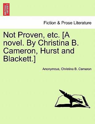Not Proven, Etc. [A Novel. by Christina B. Came... 1241386978 Book Cover
