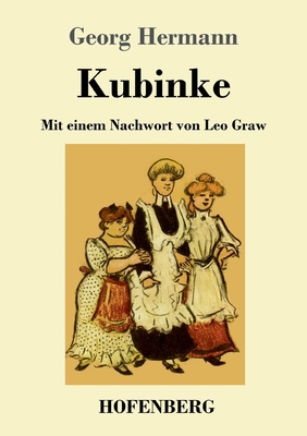 Kubinke: Mit einem Nachwort von Leo Graw [German] 3743734699 Book Cover