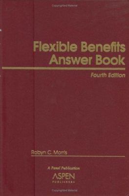 Flexible Benefits Answer Book 0735531986 Book Cover