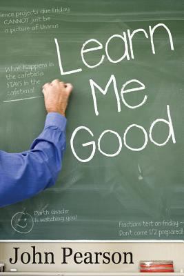 Learn Me Good 145364668X Book Cover