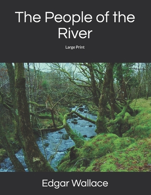 The People of the River: Large Print 1708861637 Book Cover