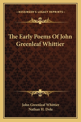 The Early Poems Of John Greenleaf Whittier 1163719870 Book Cover