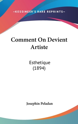 Comment On Devient Artiste: Esthetique (1894) [French] 1160962871 Book Cover