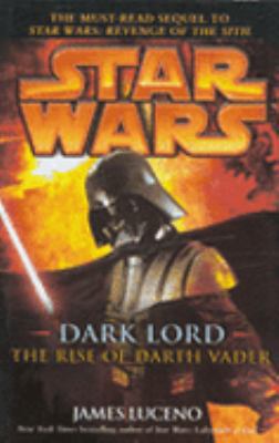 Star Wars: Dark Lord - The Rise of Darth Vader ... 1844133052 Book Cover