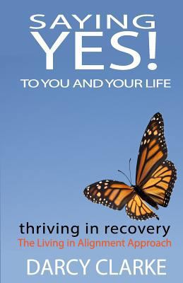 Saying Yes! to You and Your Life: Thriving in R... 0991710193 Book Cover