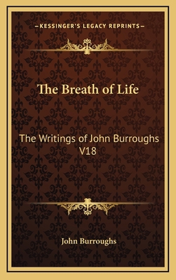 The Breath of Life: The Writings of John Burrou... 1163345083 Book Cover