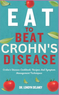 Eat to Beat Crohn's Disease: Crohn's Disease Co...            Book Cover