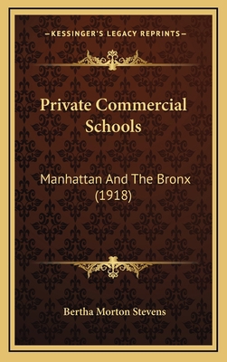 Private Commercial Schools: Manhattan And The B... 1165706938 Book Cover