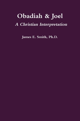 Obadiah & Joel: A Christian Interpretation 1387484192 Book Cover