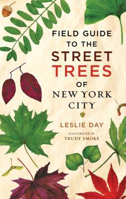 Field Guide to the Street Trees of New York City 1421401517 Book Cover