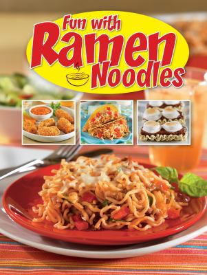 Fun with Ramen Noodles 1450849199 Book Cover