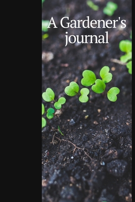 A Gardener's Journal: A diary for gardening, no... 1710201517 Book Cover