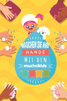 WASCHEN SIE IHRE HÄNDE! Mit den Muchokids [German] B0874N35VF Book Cover