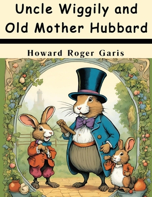 Uncle Wiggily and Old Mother Hubbard 1836578679 Book Cover