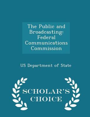 The Public and Broadcasting: Federal Communicat... 1298044707 Book Cover