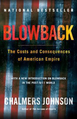 Blowback : The Costs and Consequences of Americ... B00A2QM4I8 Book Cover