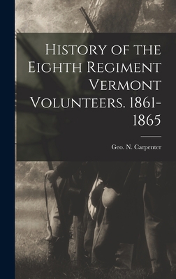 History of the Eighth Regiment Vermont Voluntee... 1016081898 Book Cover