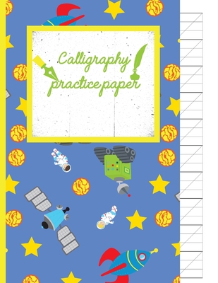 Calligraphy Practice paper: Gifts for space lov... 1686827962 Book Cover