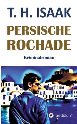 Persische Rochade: Kriminalroman [German] 3347833244 Book Cover